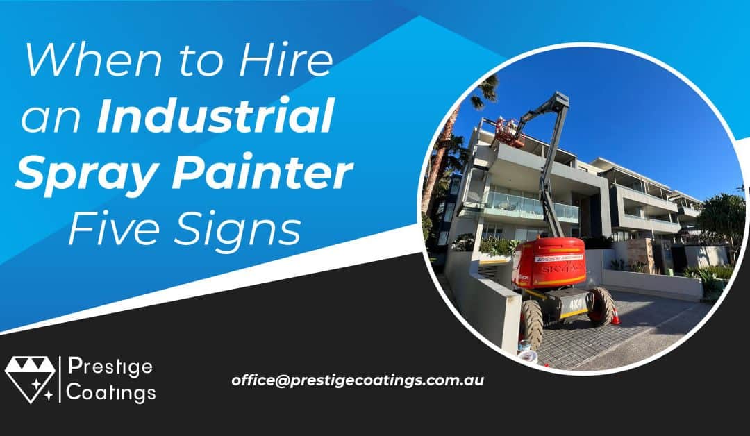 When to Hire an Industrial Spray Painter Five Signs!